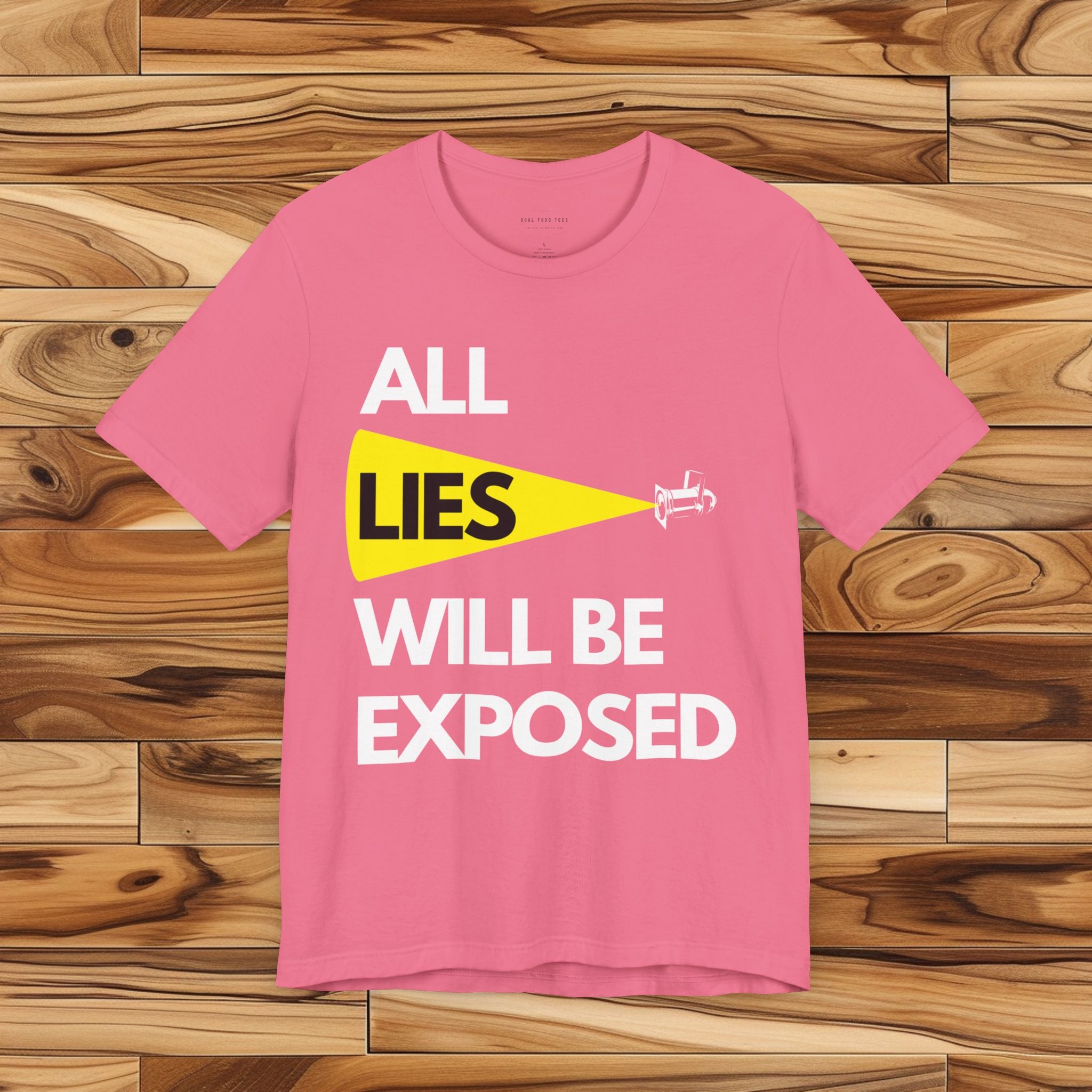 All Lies Will Be Exposed T Shirt