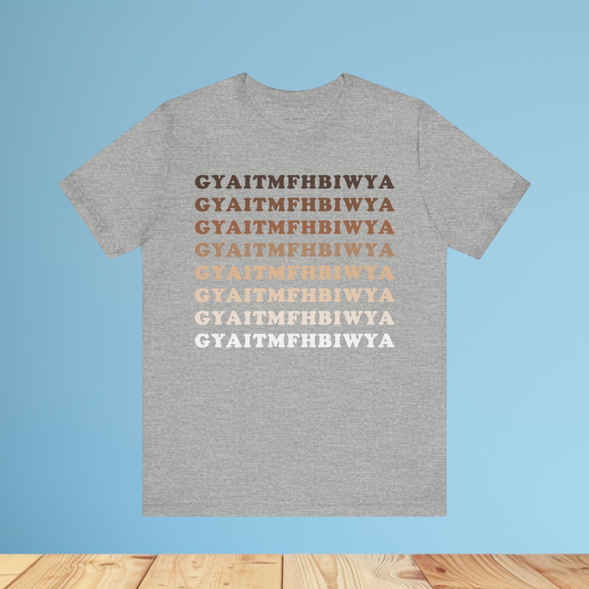 GYAITMFHBIWYA T Shirt