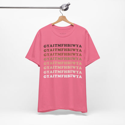 GYAITMFHBIWYA T Shirt