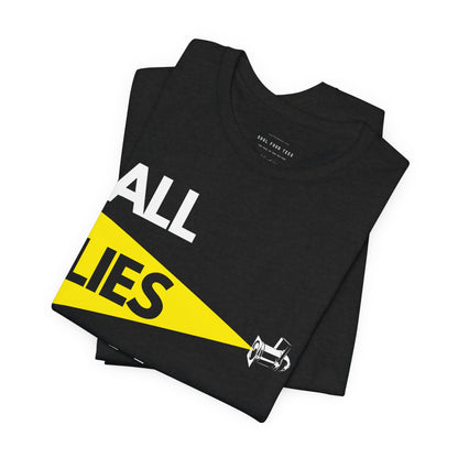 All Lies Will Be Exposed T Shirt