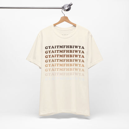 GYAITMFHBIWYA T Shirt