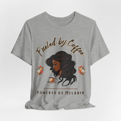 Fueled by Coffee, Powered by Melanin T Shirt