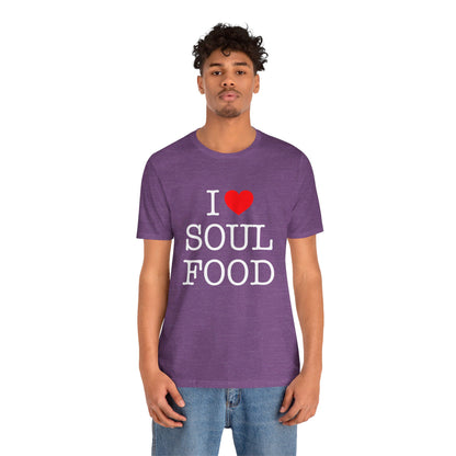 I LOVE SOUL FOOD T SHIRT