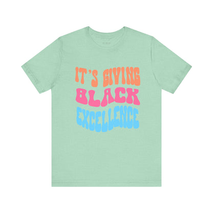 It's Giving Black Excellence T Shirt