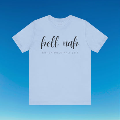 Hell Nah T Shirt