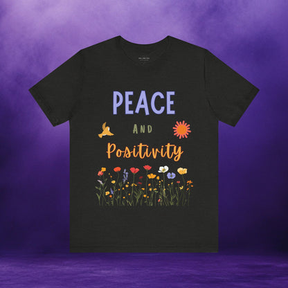 Peace and Positivity T Shirt