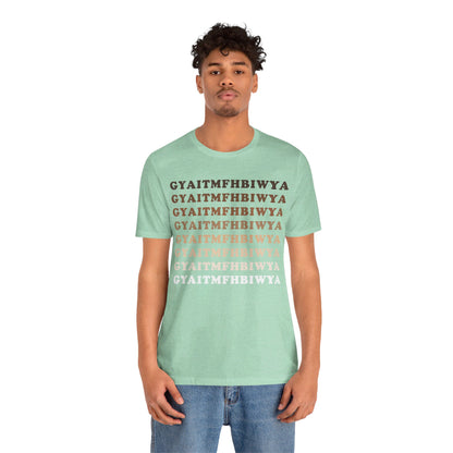 GYAITMFHBIWYA T Shirt