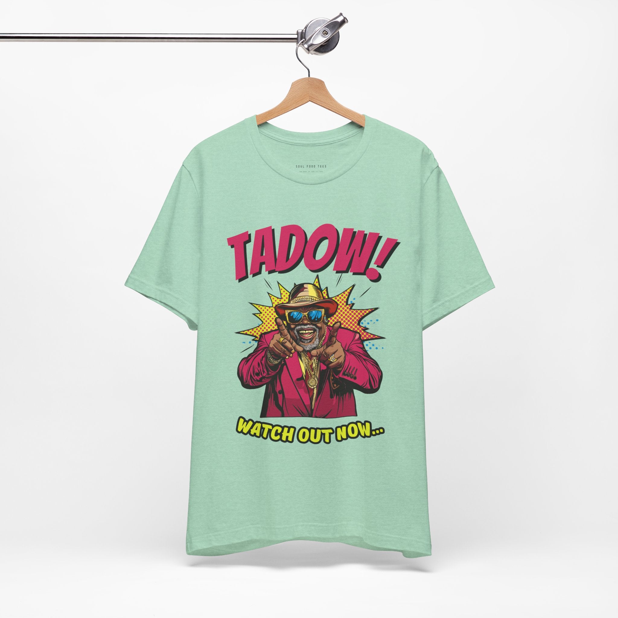 Tadow! Watch out Now T Shirt