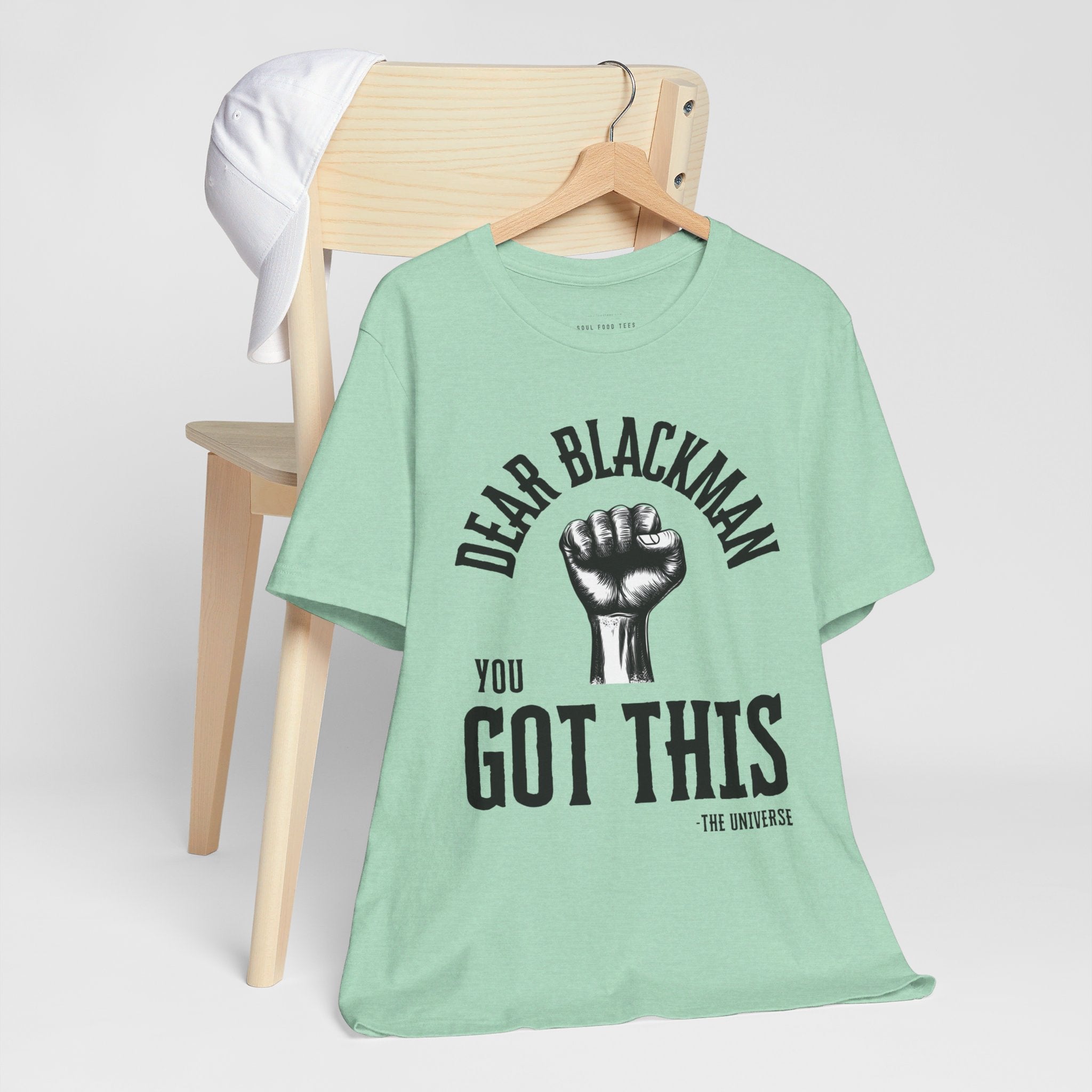 Dear Blackman You Got This T Shirt