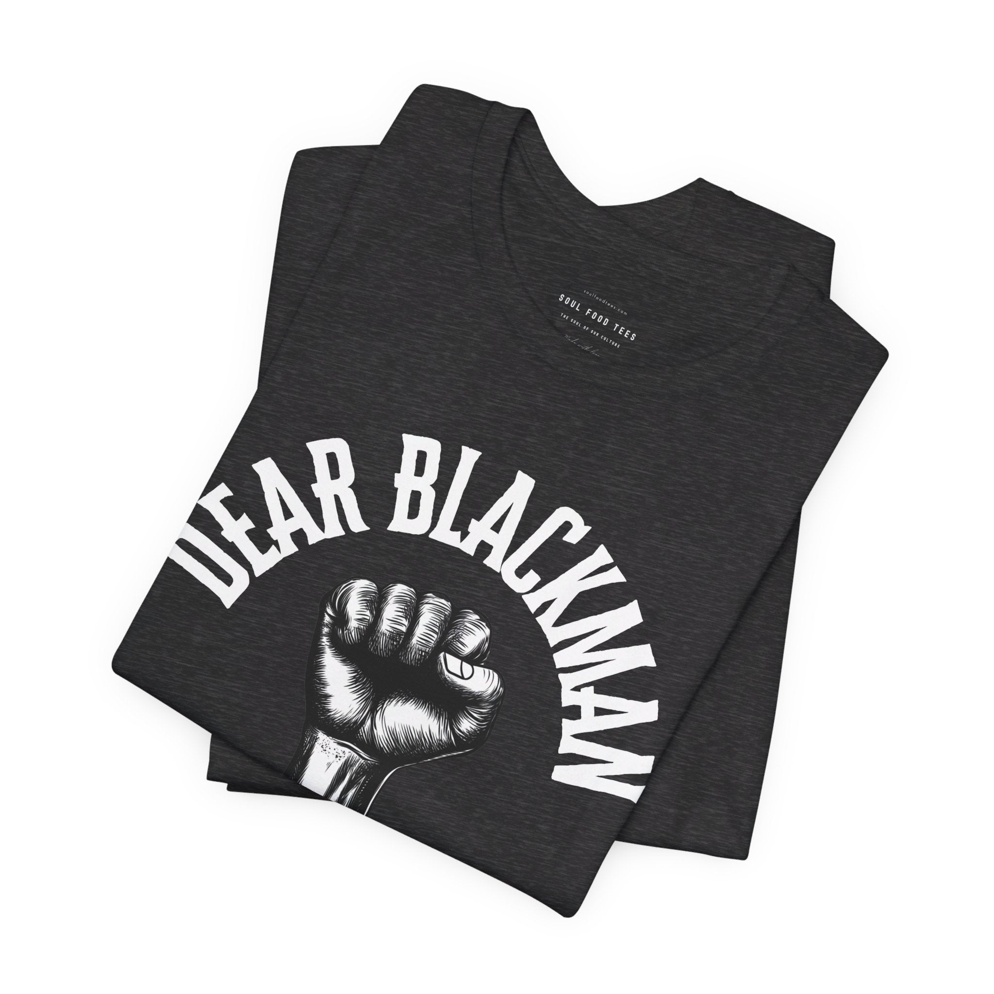 Dear Blackman You Got This T Shirt