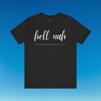 Hell Nah T Shirt