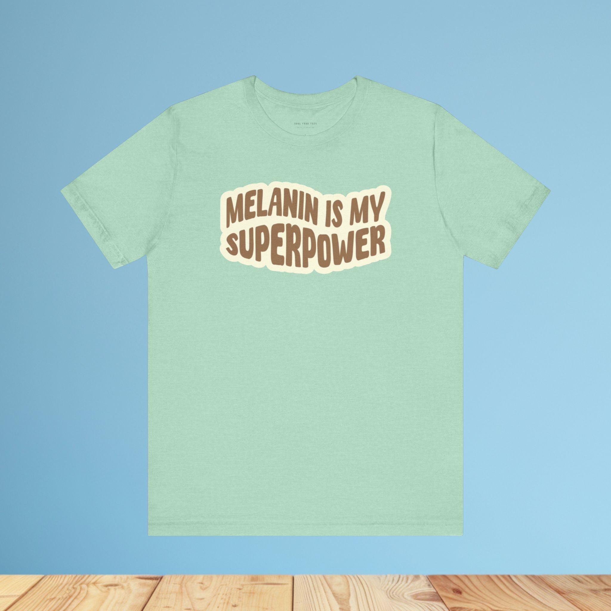 Melanin is my Superpower t shirt