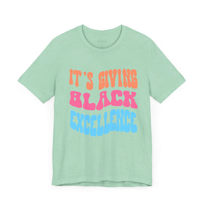 It's Giving Black Excellence T Shirt