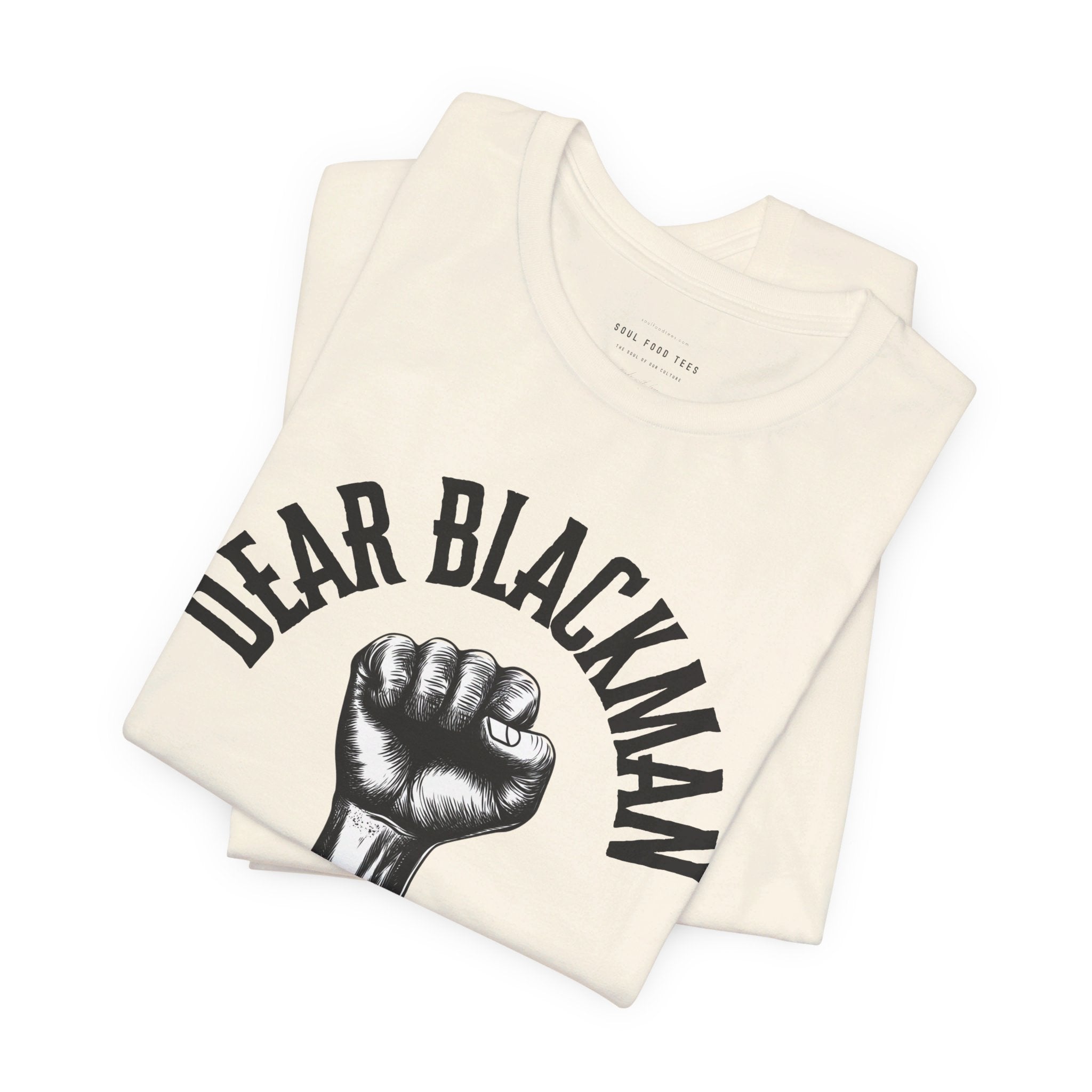 Dear Blackman You Got This T Shirt