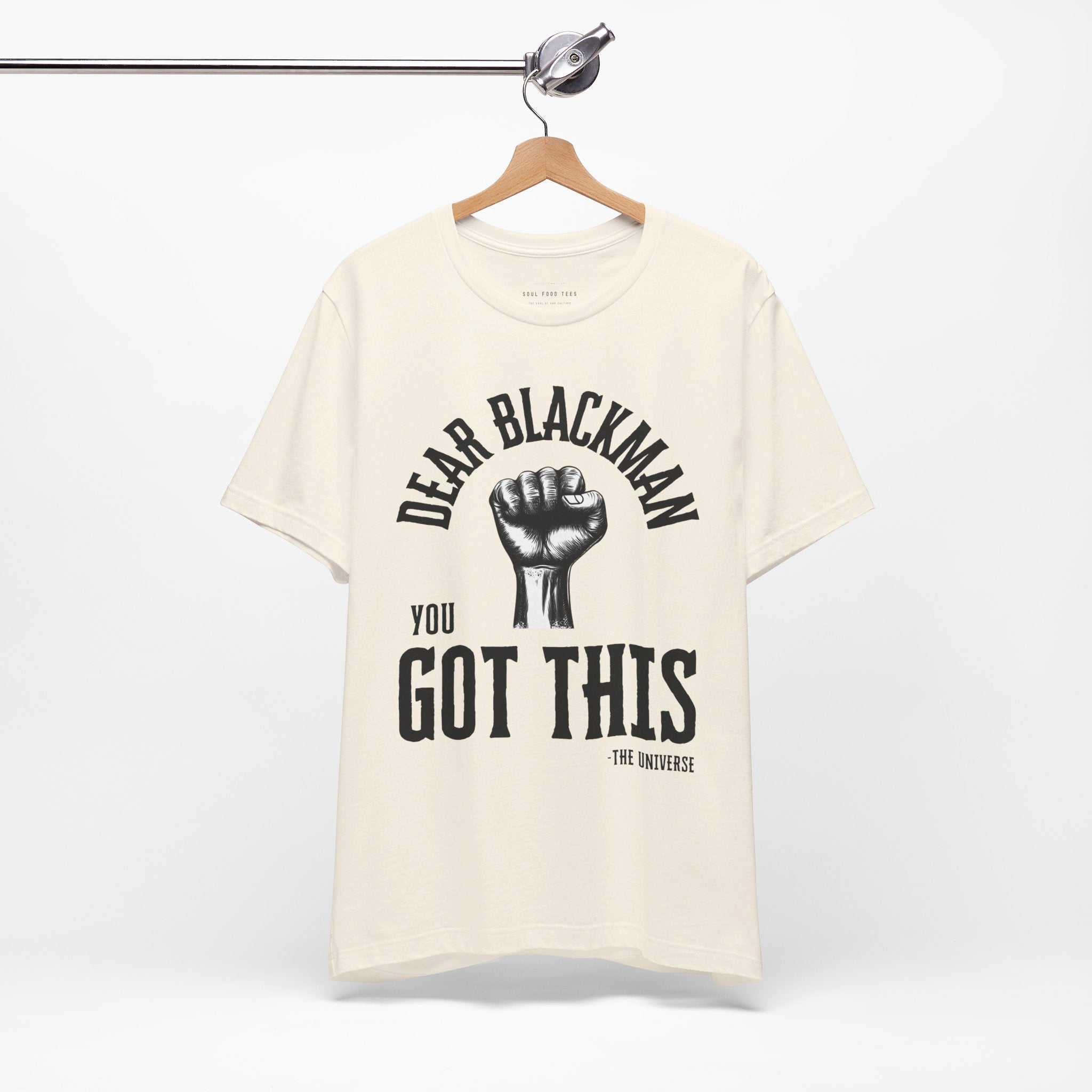 Dear Blackman You Got This T Shirt