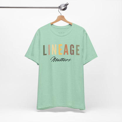 Lineage Matters T Shirt