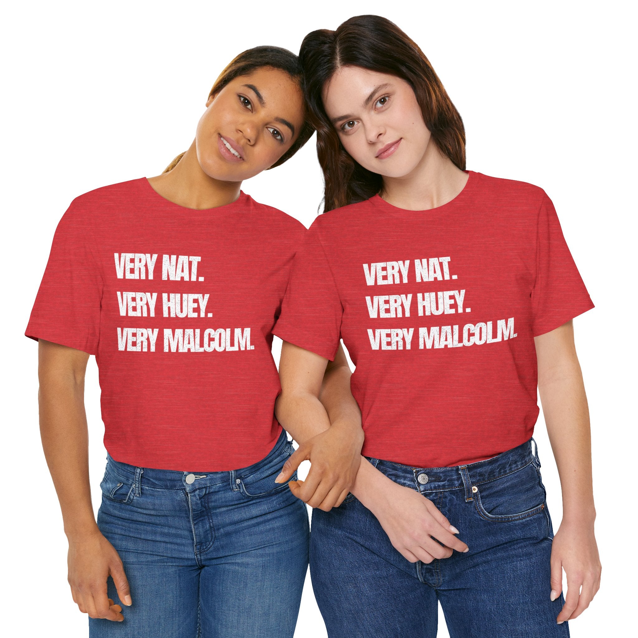 Very Nat.  Very Huey.  Very Malcolm.  T Shirt