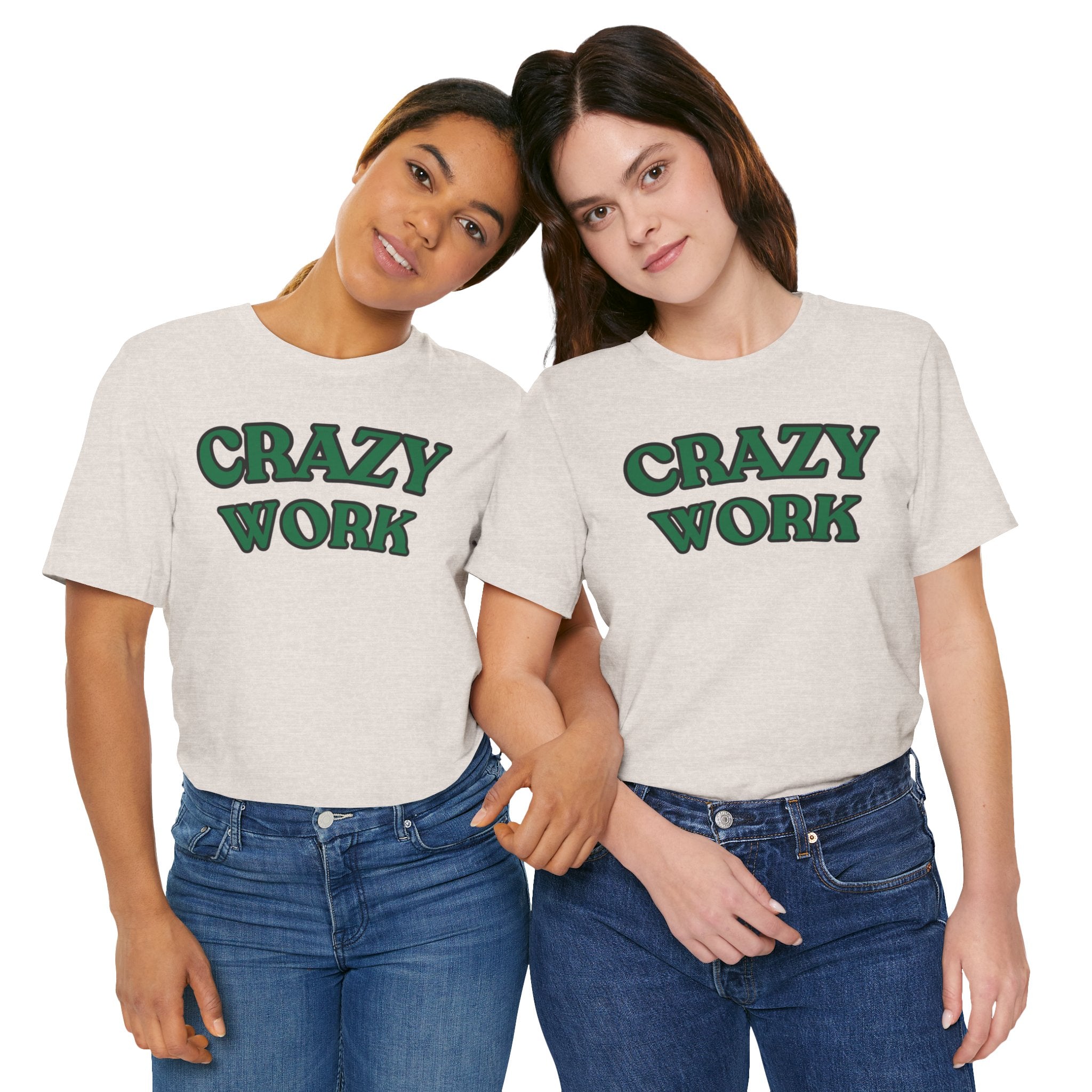 Crazy Work T Shirt