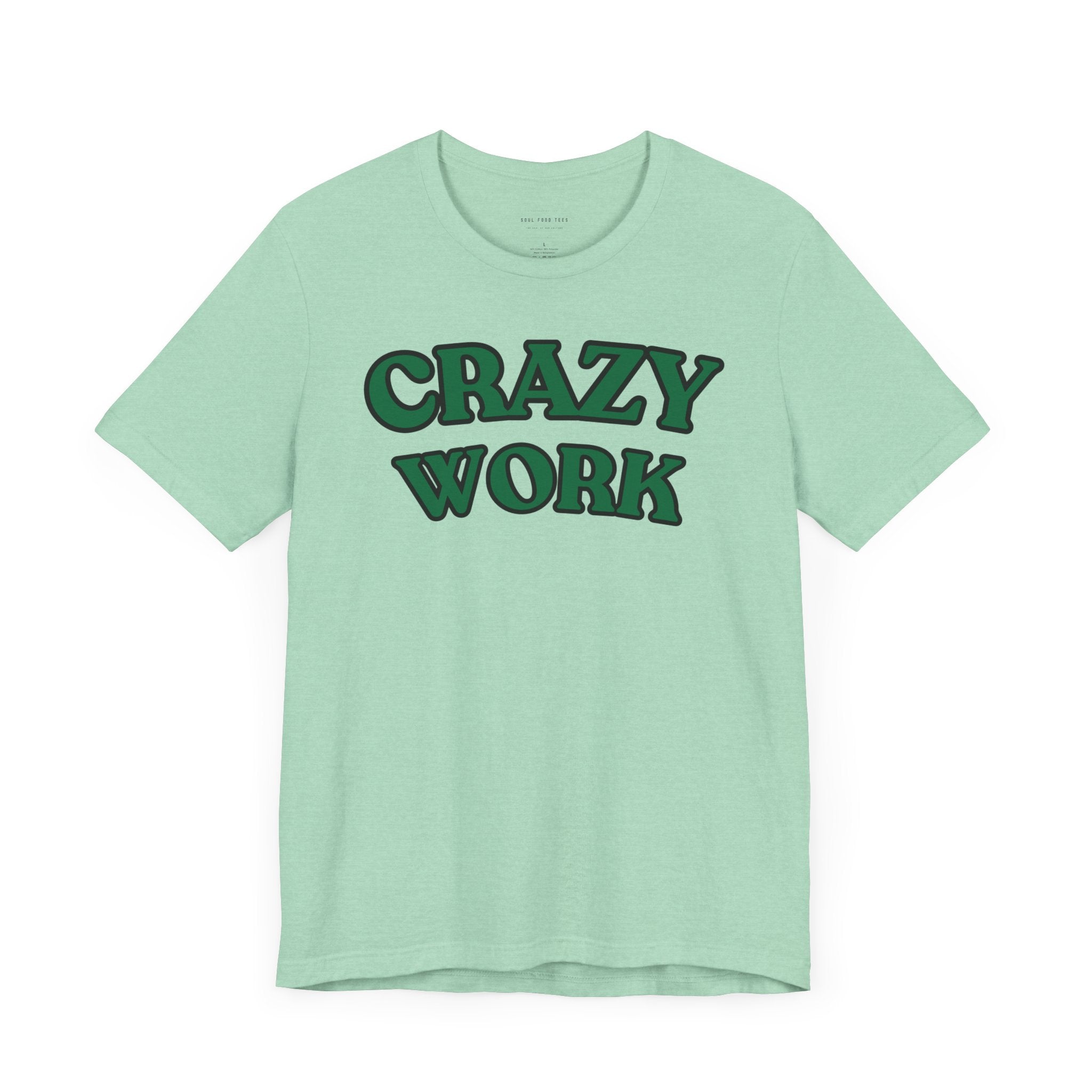 Crazy Work T Shirt