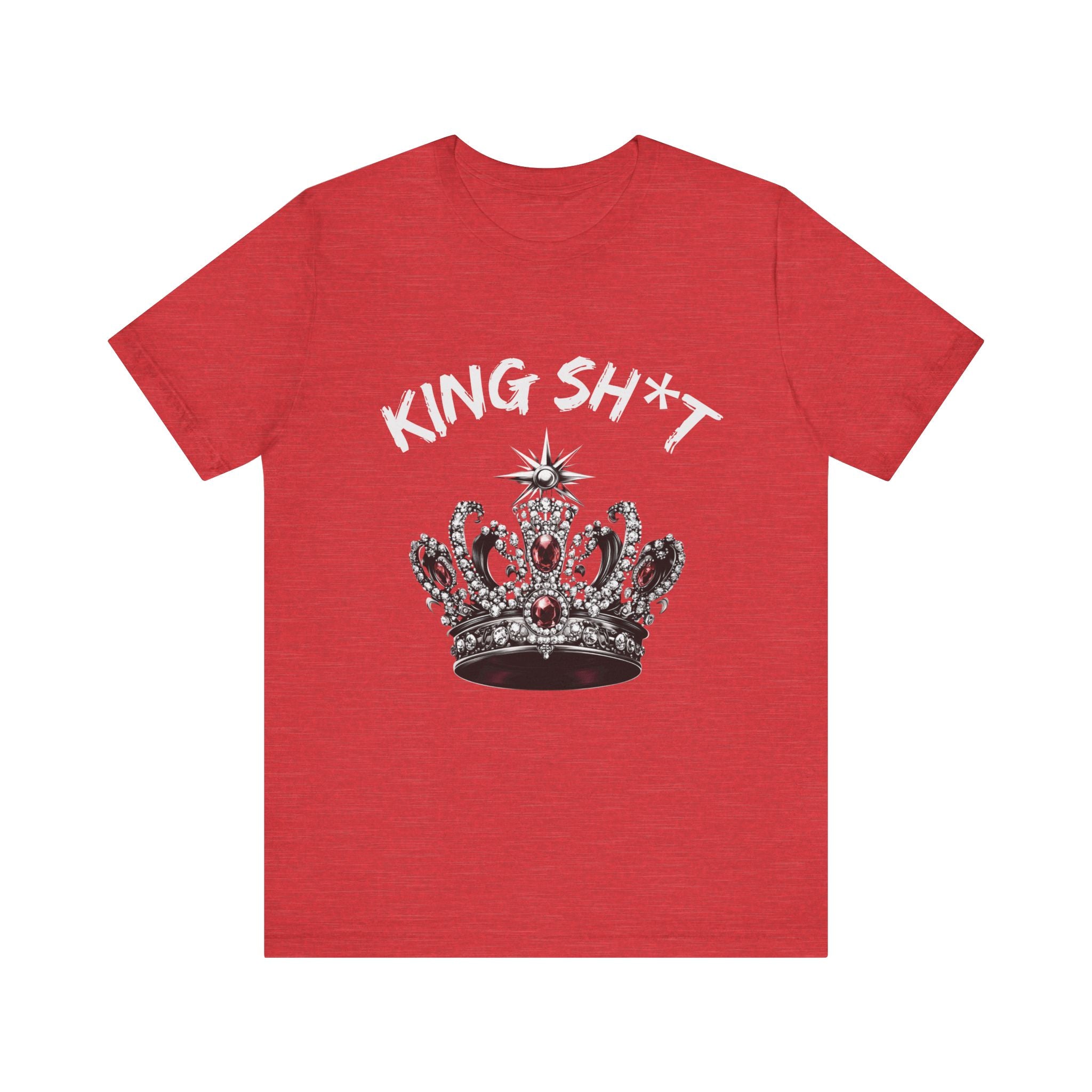 King Sh*t T Shirt - Unisex Jersey Short Sleeve Tee