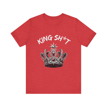 King Sh*t T Shirt - Unisex Jersey Short Sleeve Tee