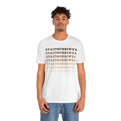 GYAITMFHBIWYA T Shirt