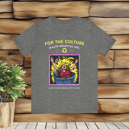 For the Culture Waste Removal T Shirt