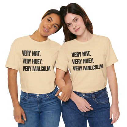 Very Nat.  Very Huey.  Very Malcolm.  T Shirt