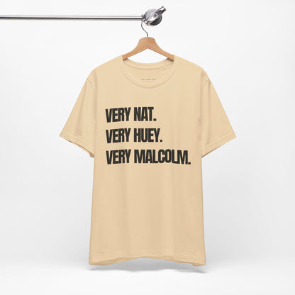 Very Nat.  Very Huey.  Very Malcolm.  T Shirt