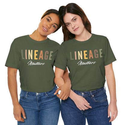 Lineage Matters T Shirt