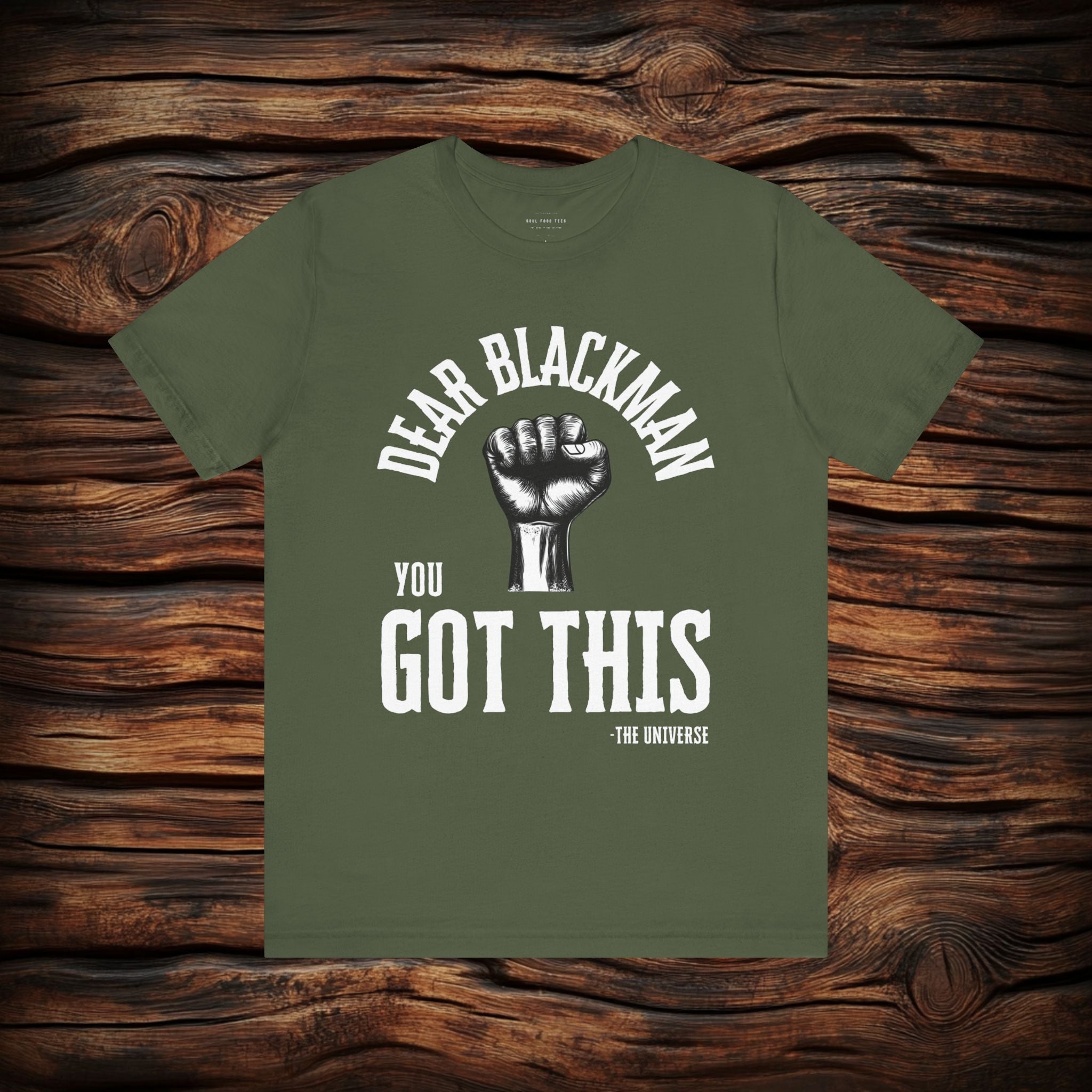 Dear Blackman You Got This T Shirt