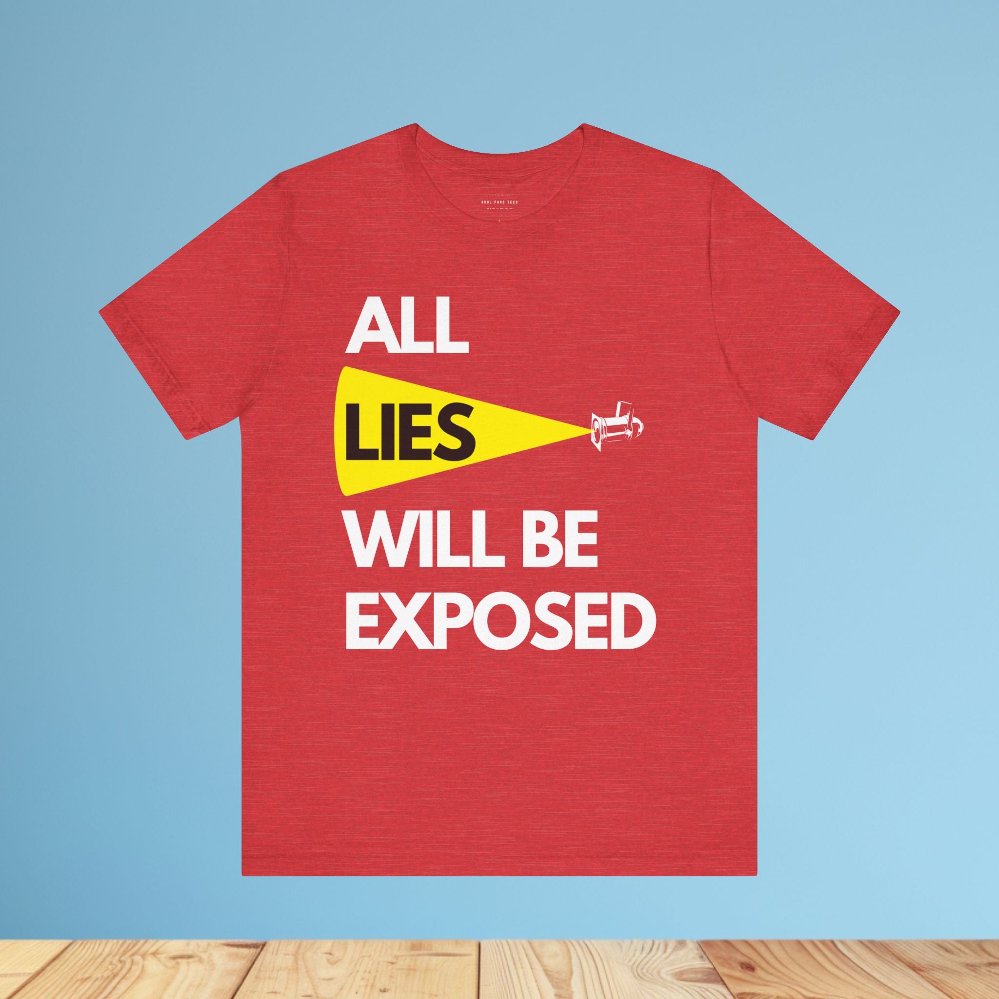 All Lies Will Be Exposed T Shirt