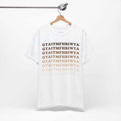 GYAITMFHBIWYA T Shirt