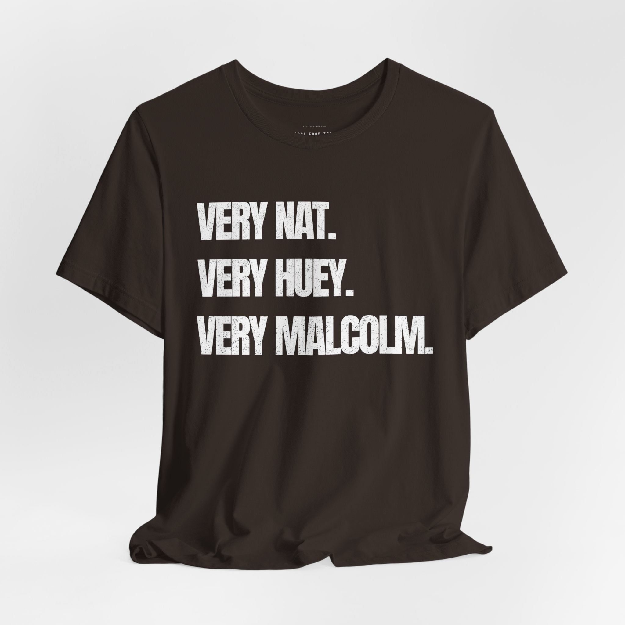 Very Nat.  Very Huey.  Very Malcolm.  T Shirt