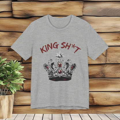 King Sh*t T Shirt - Unisex Jersey Short Sleeve Tee