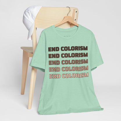 End Colorism T Shirt