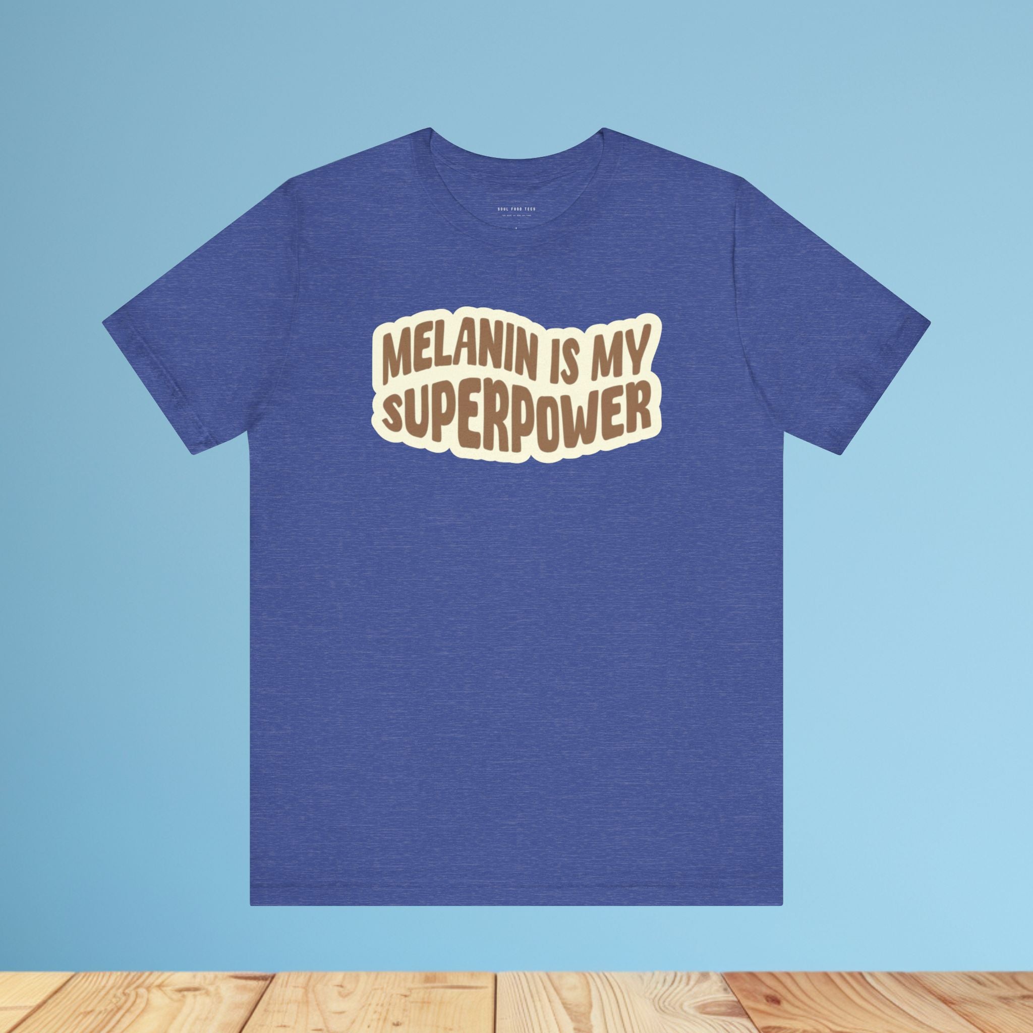 Melanin is my Superpower t shirt