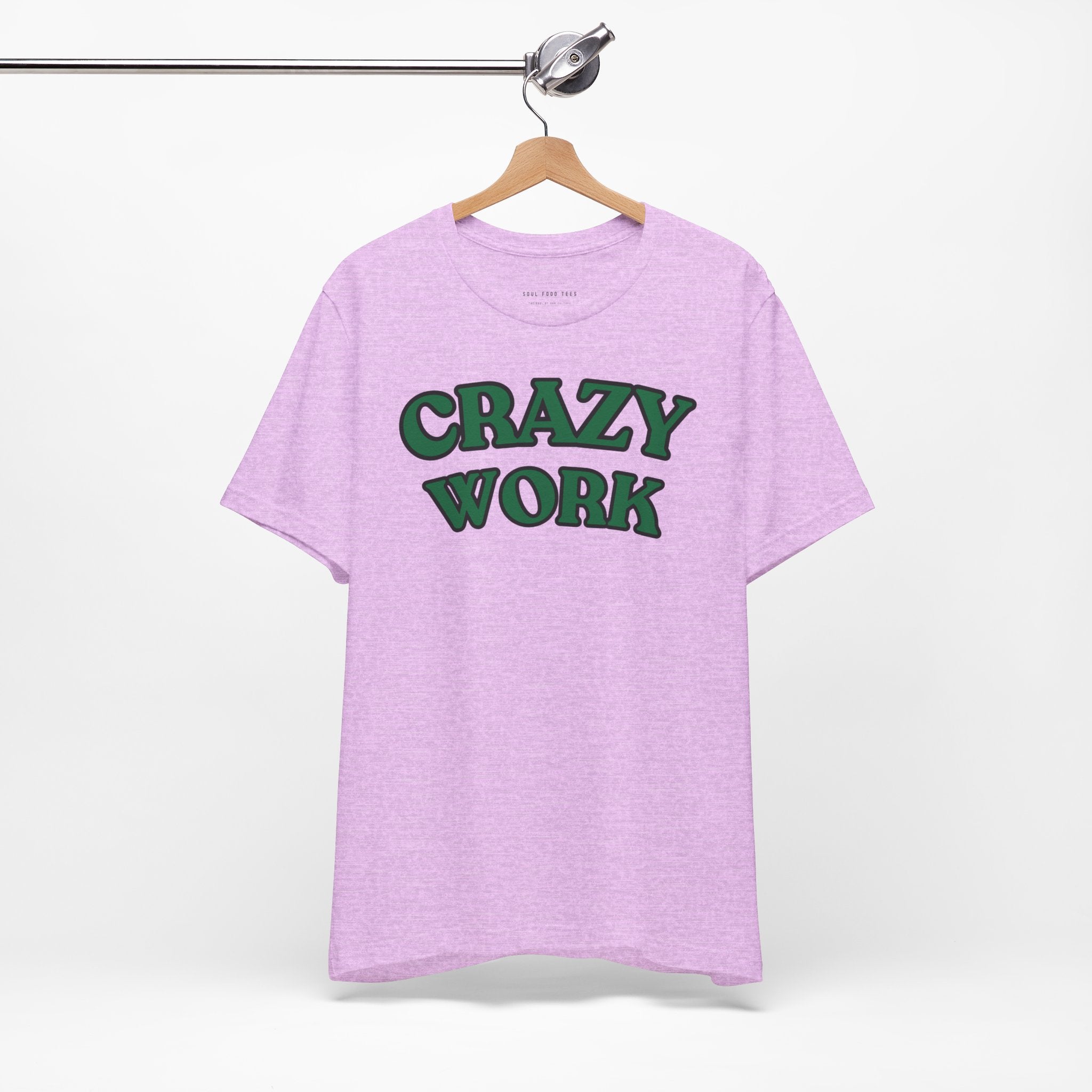 Crazy Work T Shirt