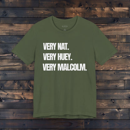 Very Nat.  Very Huey.  Very Malcolm.  T Shirt