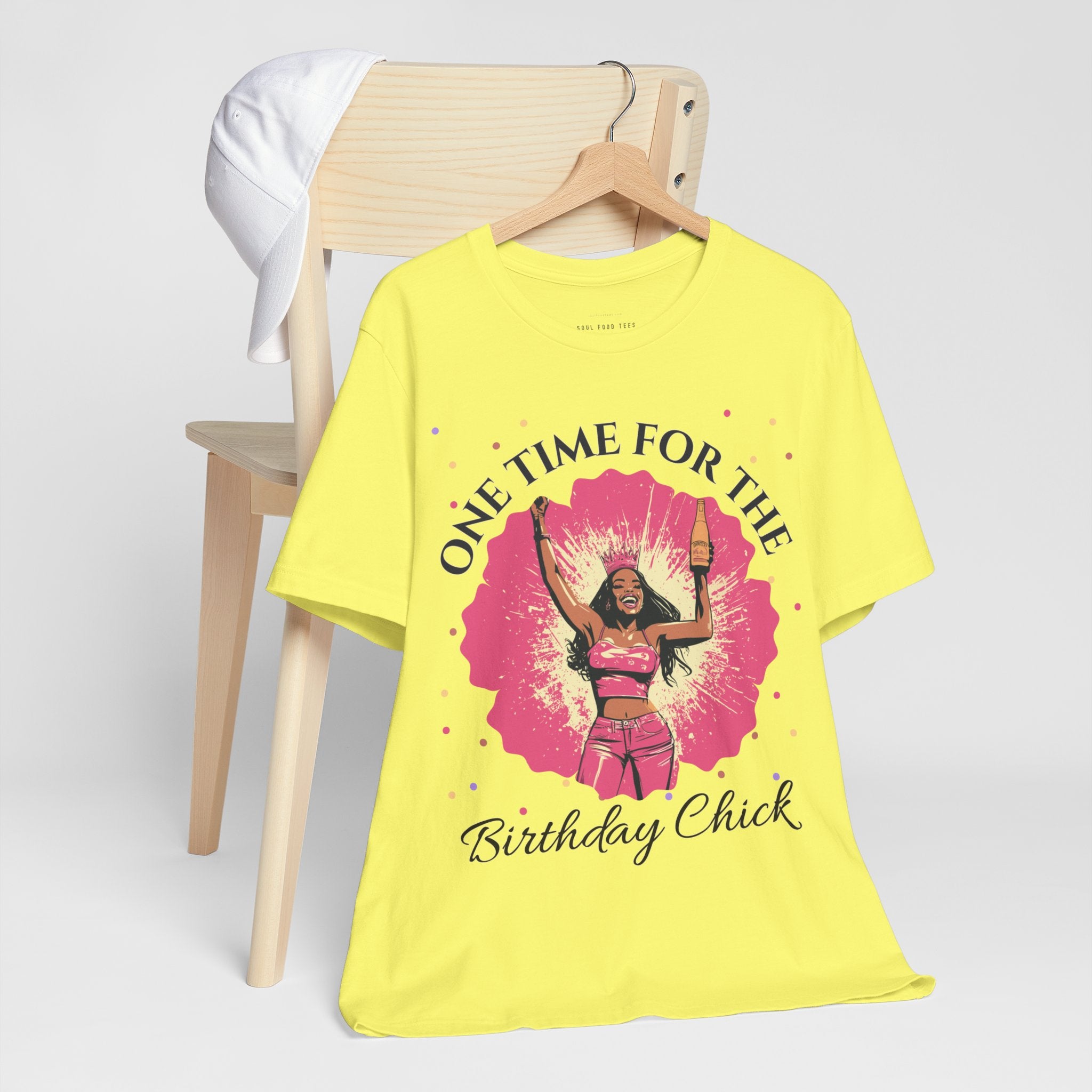 One Time for the Birthday Chick T Shirt