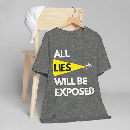 All Lies Will Be Exposed T Shirt