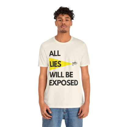 All Lies Will Be Exposed T Shirt