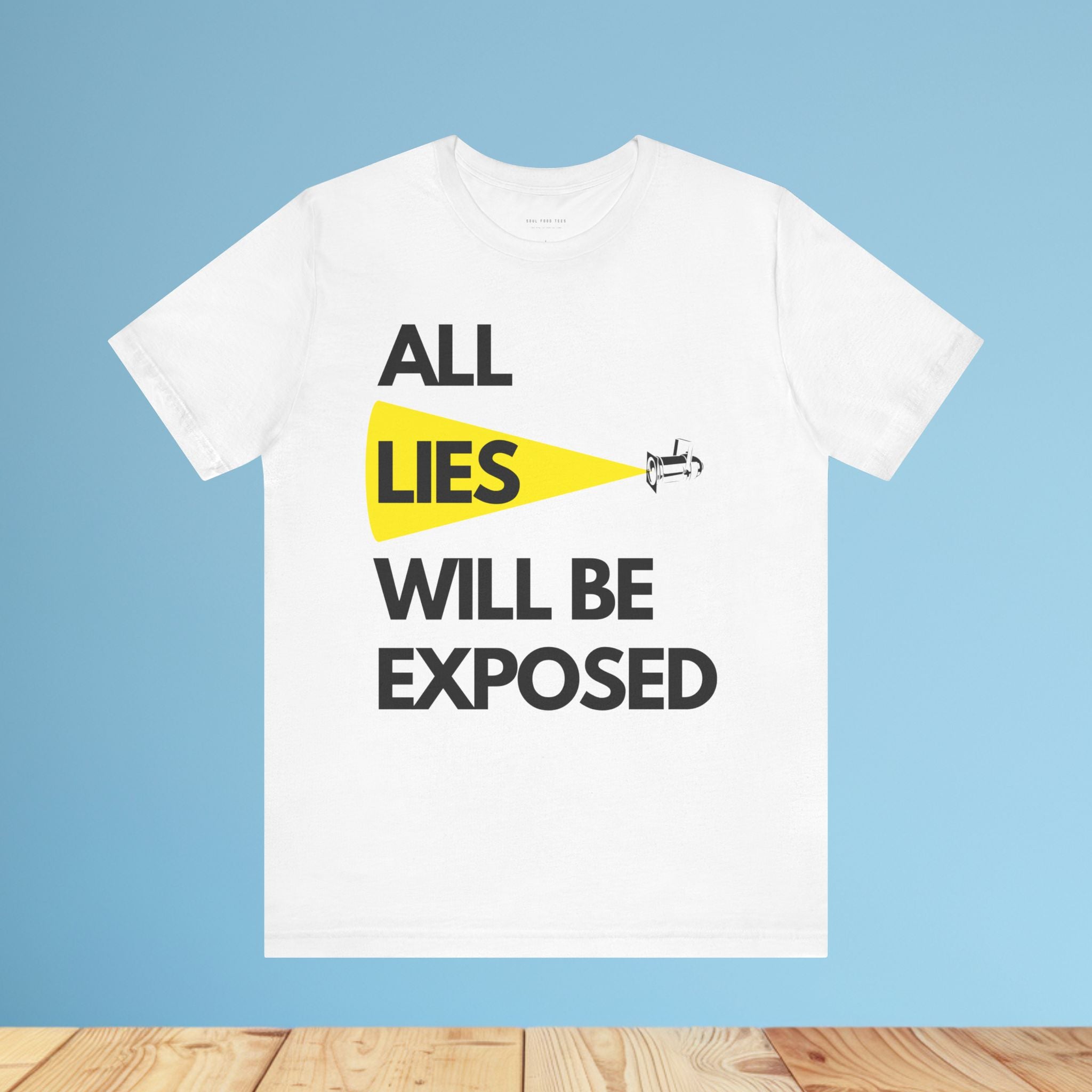 All Lies Will Be Exposed T Shirt