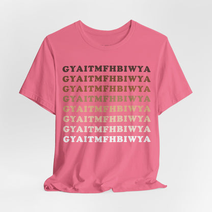 GYAITMFHBIWYA T Shirt