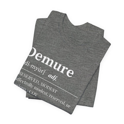 Demure T Shirt