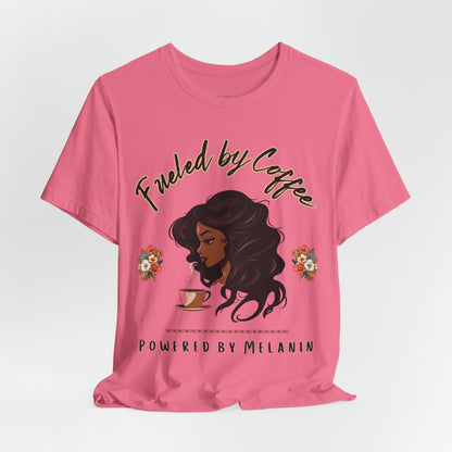 Fueled by Coffee, Powered by Melanin T Shirt