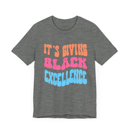 It's Giving Black Excellence T Shirt