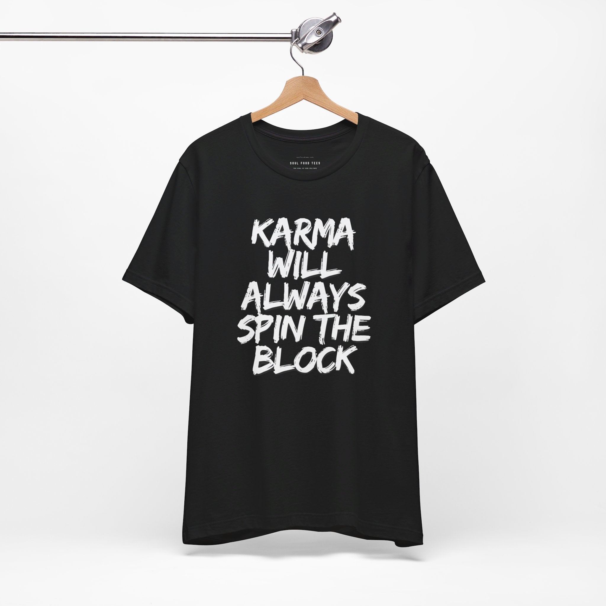 Karma Will Always Spin the Block T Shirt