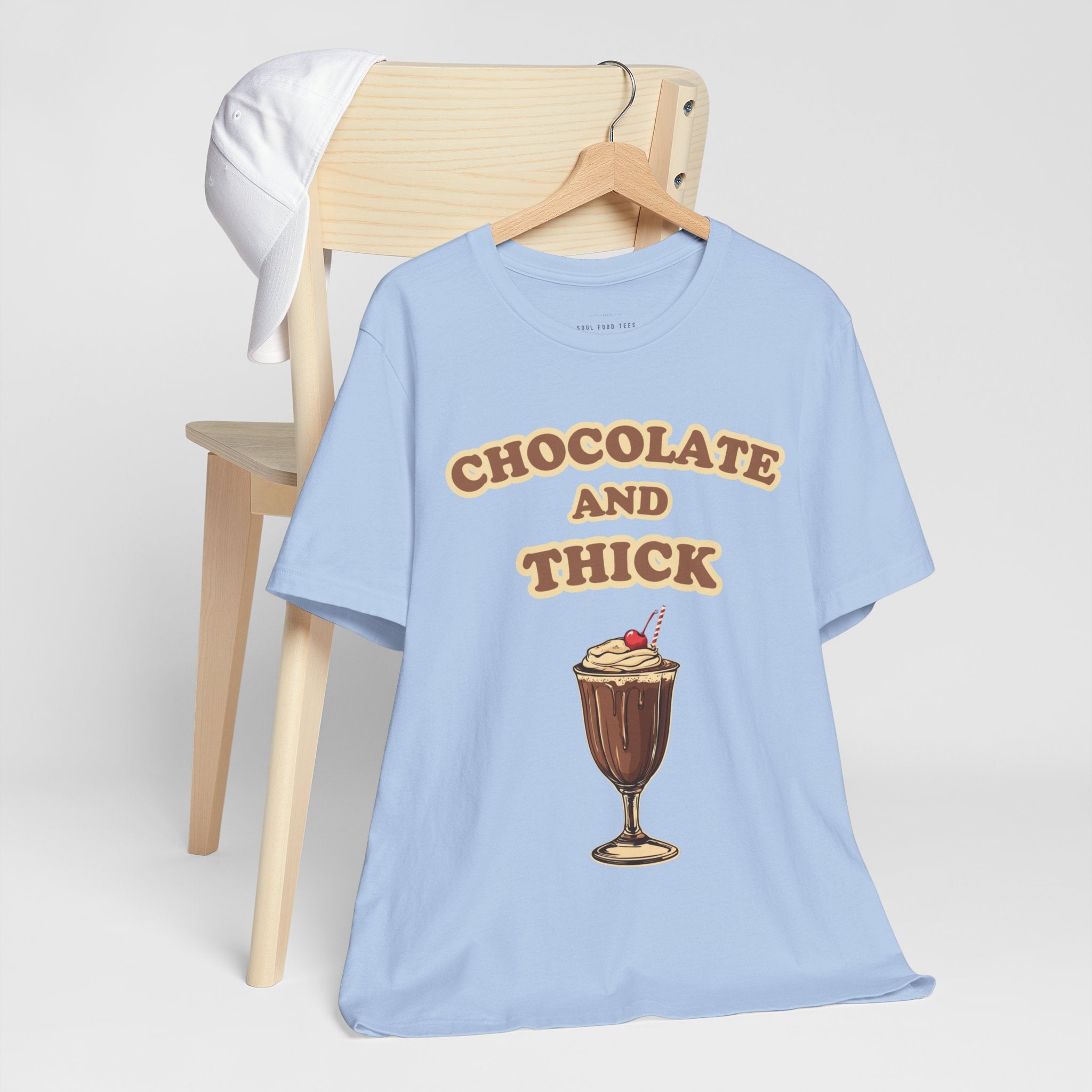 Chocolate and Thick T Shirt