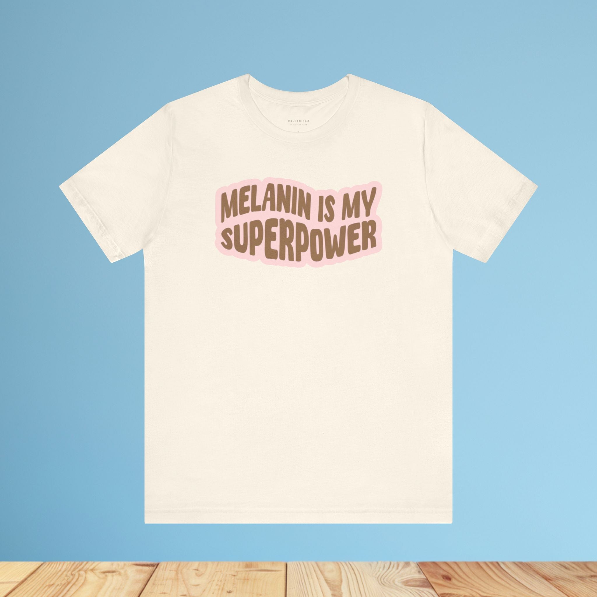 Melanin is my Superpower t shirt